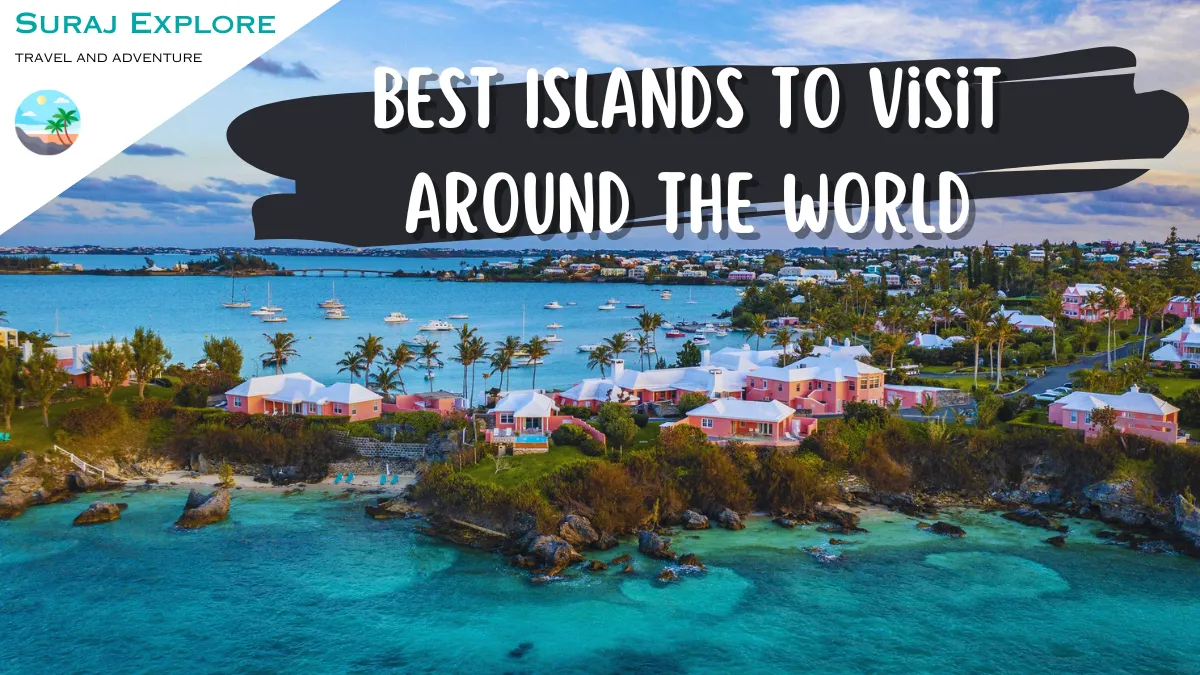 Best Islands to Visit Around the World
